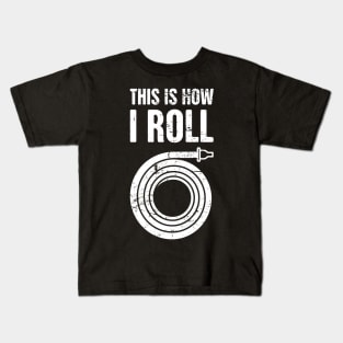 This Is How I Roll – Firefighter Hose Kids T-Shirt